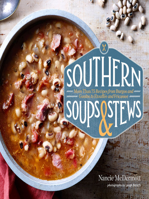 Title details for Southern Soups & Stews by Nancie McDermott - Available